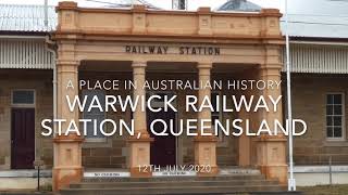 Warwick Railway Station’s Place In Australian History.