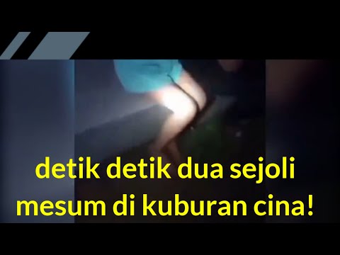 dua sejoli tertangkap basah!! saat berbuat mesum dikuburan cina!