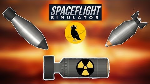 How to Make Tsar Bomba (Nukes) in Spaceflight simulator