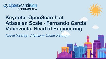 Keynote: OpenSearch at Atlassian Scale - Fernando Garcia Valenzuela