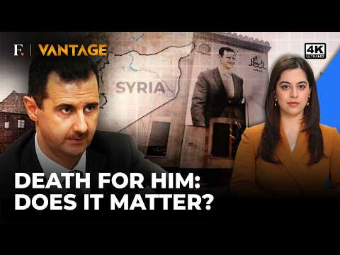 Death Penalty for Syria's Ex-Dictator Bashar al-Assad in Absentia | Vantage on Firstpost | 4K