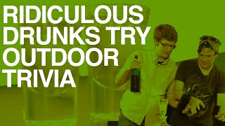 Ridiculous Drunks Try Outdoor Trivia