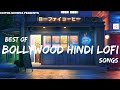 Best of bollywood hindi lofi arijit singh  atif aslam lofi  1 hour to relax drive study sleep 