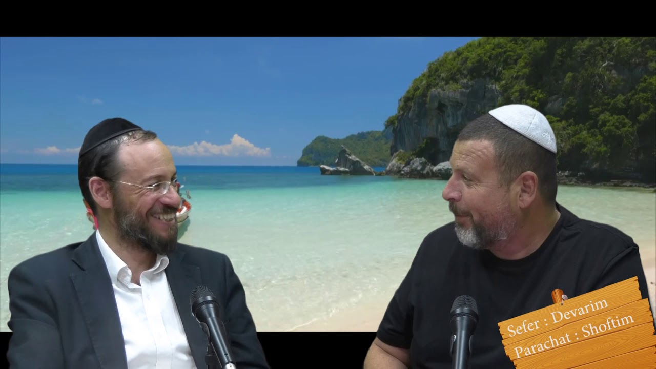 Sefer Devarim : PARACHAT SHOFTIM (48) avec le duo Rav Brand et Fabrice