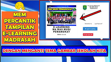 Cara Menganti Tema E Learning Madrasah Agar Tampil Menarik