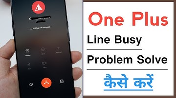 Call Line Busy Problem Solve in OnePlus