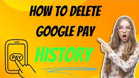 Delete Your Google Pay History | Step-by-Step Guide |