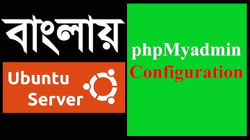 Bangla Linux Web Server | LEMP - phpMyadmin Configuration  | Part - 14