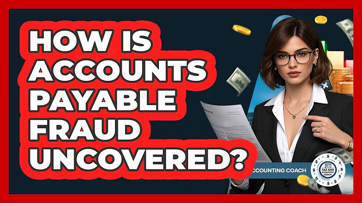 How Is Accounts Payable Fraud Uncovered? - Tax and Accounting Coach