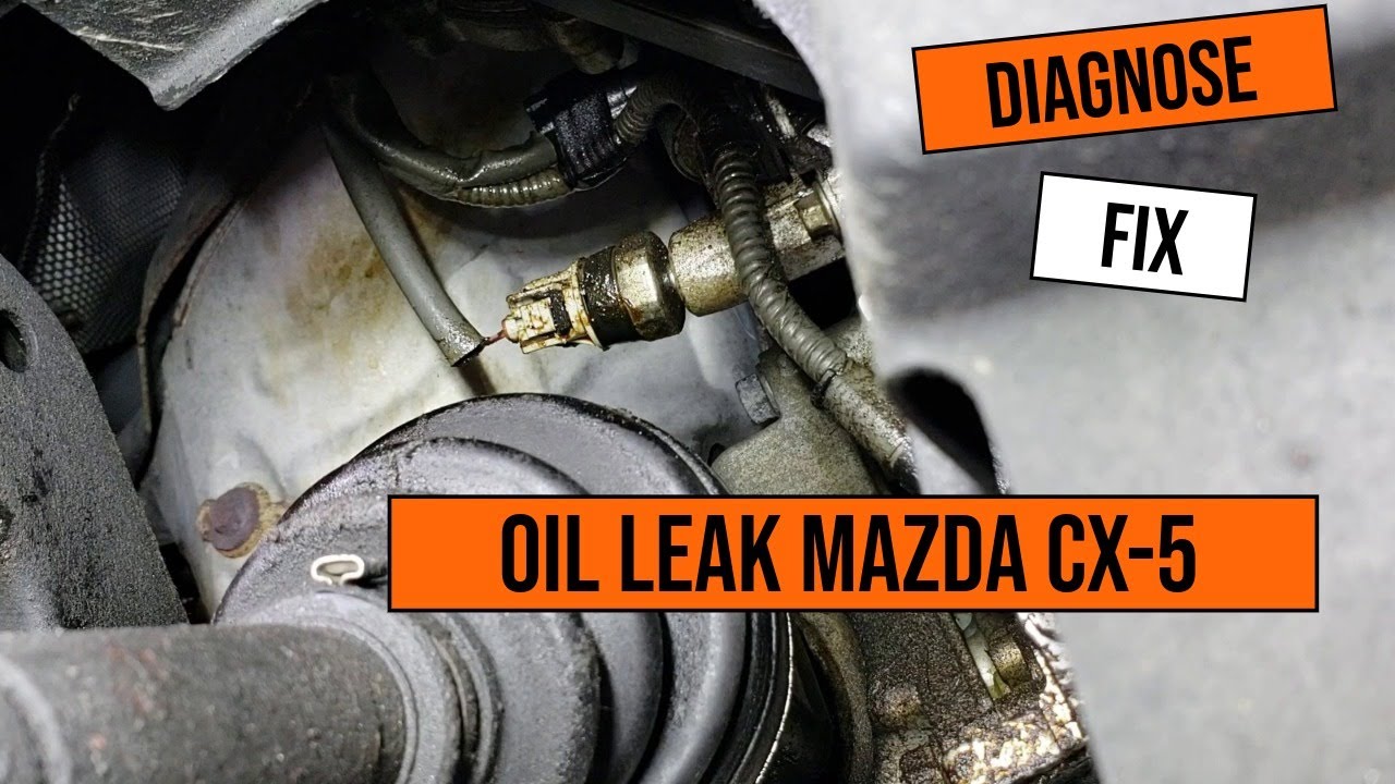 Diagnose and Resolve Oil Pressure Sensor Oil Leak 2016 Mazda CX-5