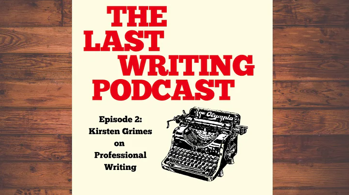 The Last Writing Podcast - Episode 2 - Kirsten Gri...