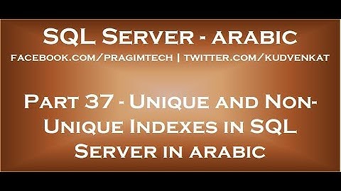 Unique and Non Unique Indexes in SQL Server in arabic