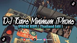 DJ Bare Minimum Iphone Kupi [ iPhone 17 ProMax Thailand Edit ] Prod. NaSril Sopan