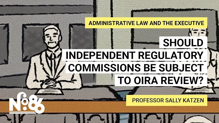 Should Independent Regulatory Commissions Be Subject to OIRA Review? [No. 86]