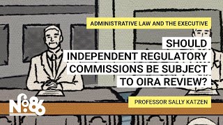 Should Independent Regulatory Commissions Be Subject To Oira Review? No. 86