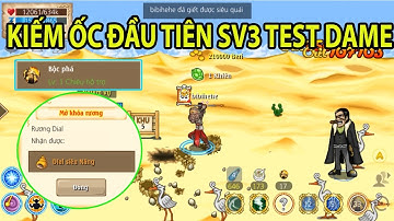 HTTH: Kiếm ốc đầu tiên sv3 test dame bộc phá vào boss và cái kết ?