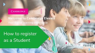 How to Register as a Student on Cambridge Elevate