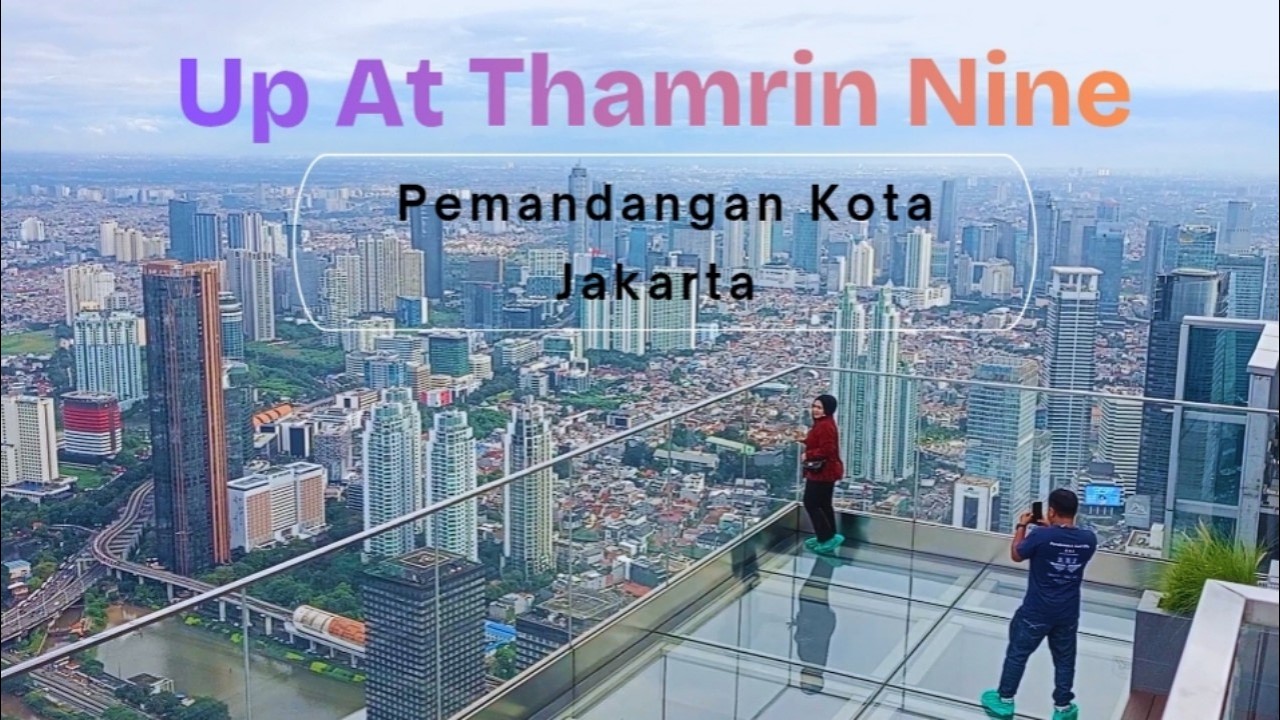 melihat keindahan kota jakarta di gedung up at Thamrin nine☺️