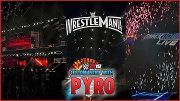 WWE 2K18: Raw, SmackDown Live & WrestleMania 33 Custom Intros with Pyro!