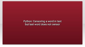 Python: Censoring a word in text but last word does not censor