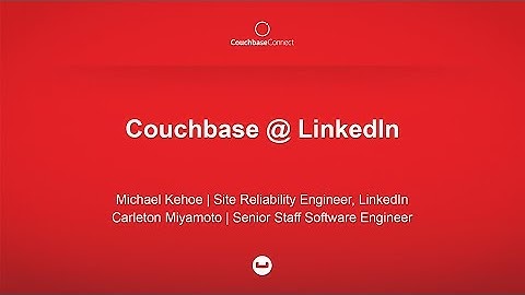 Couchbase at LinkedIn – Couchbase Connect 2014