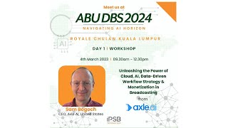 Unleashing the Power of Cloud, AI, Data-Driven Workflow Strategy & Monetization in Broadcasting