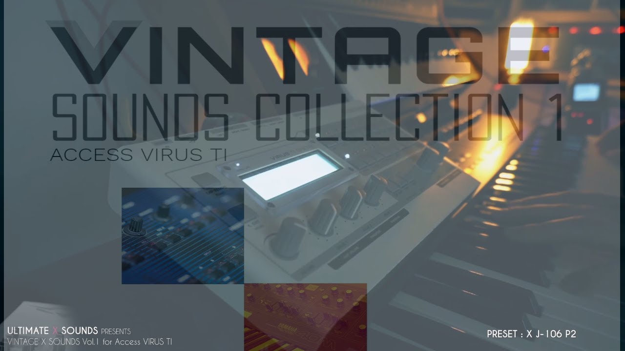 VINTAGE X SOUNDS Vol.1 for Access VIRUS TI / Live performance