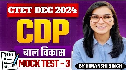 CTET 14th DECEMBER 2024। CDP MOCK TEST -03। BY HIMANSHI SINGH।
