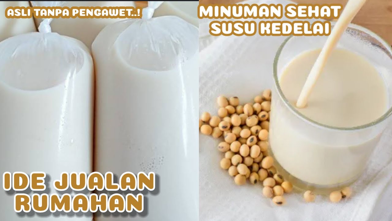 MINUMAN SEHAT SUSU KEDELAI | CARA MEMBUAT SUSU KEDELAI IDE JUALAN