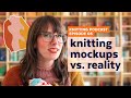 How I Mock Up My Knits | KNITTING PODCAST | Episode 5
