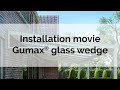Installation of a gumax glass wedge