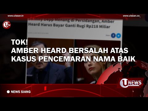 TOK! AMBER HEARD BERSALAH ATAS KASUS PENCEMARAN NAMA BAIK | U-NEWS