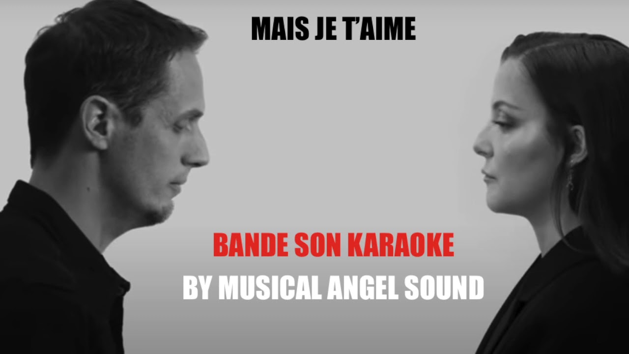 Mais je t'aime version Karaoké by Musical Angel Sound YouTube