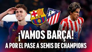 NOCHE DE CHAMPIONS | previa Barça - Atlético con la tertulia 🔥