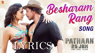 Besharam Rang Lyrics Video Pathaan Shah Rukh Khan, Deepika Padukone Shilpa Rao Lyricsilly