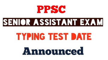 PPSC NEW NOTICE | SENIOR ASSISTANT TYPING TEST