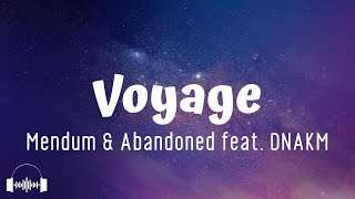Voyage - Mendum & Abandoned ft. DNAKM (Lyrics) | Won't be a simple voyage Time won't change anything