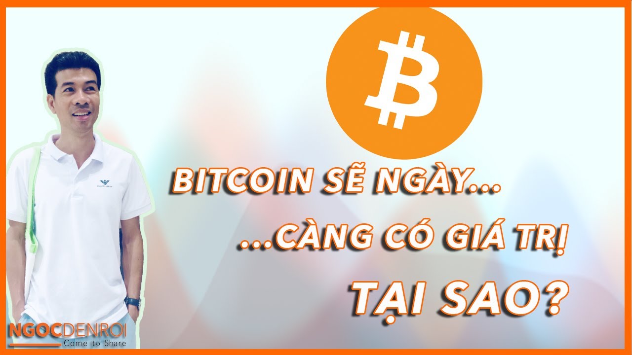 Crypto 33: Vì sao BITCOIN sẽ ngày càng có GIÁ TRỊ? Đây là lý do bạn cần xem...