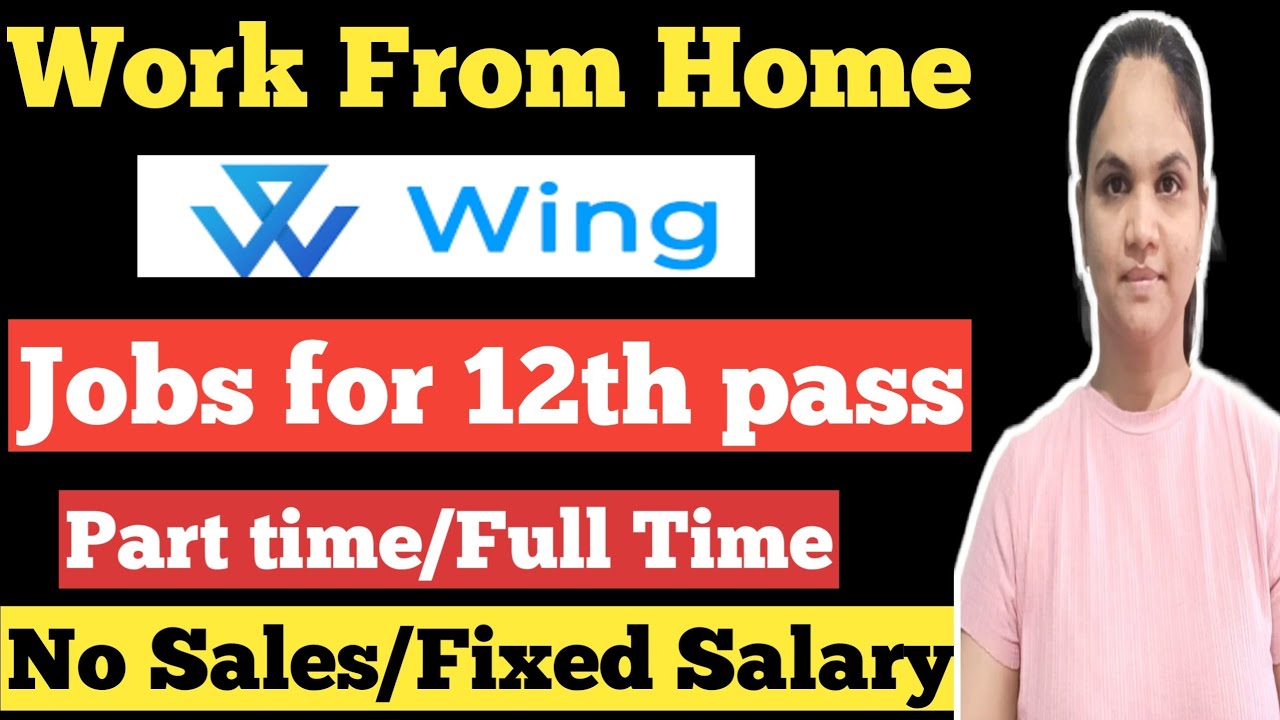 Wing Is Hiring Jobs For 12th Pass Work From Home Jobs Jobs For wing-is-hiring-jobs-for-12th-pass-work-from-home-jobs-jobs-for