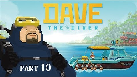 潛水員戴夫 DAVE THE DIVER Part 10