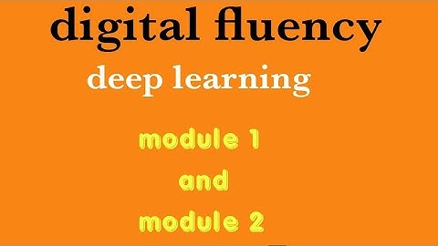 Digital Fluency Module 1and Module 2 Deep Learning @eedjoin