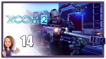 Lowco2525 Plays: XCOM 2! (Part 14)