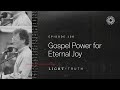 Gospel Power for Eternal Joy