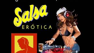 Salsa Erótica Mix 1 (por Dj Romer Pinto)