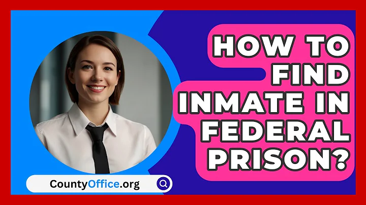 How To Find Inmate In Federal Prison? - CountyOffice.org