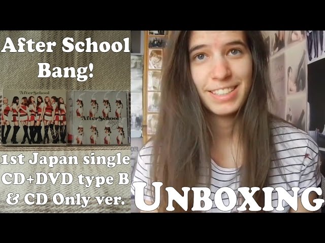 Unboxing - After School - Bang - 1st Japan single - CD Only & CD+DVD type B (it should be all 3 -.-)