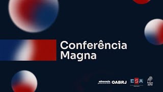 Conferencia Magna - I Congresso de Direito da Escola Superior de Advocacia - 26/04/2024