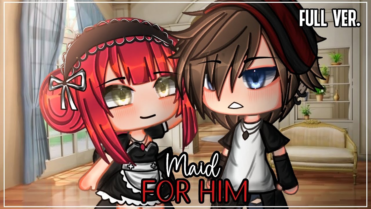 Maid for Him (FULL VER.) || GLMM || Gacha Life || Gacha Life Mini Movie