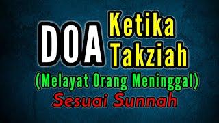 Doa Ketika Takziah atau Melayat Orang Meninggal Sesuai Sunnah, Arab Latin dan Artinya