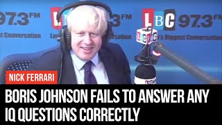 Last week, boris johnson mocked the 16% of society who are too stupid.
but when nick ferrari asked him some iq questions live on lbc 97.3, he
got them all wr...